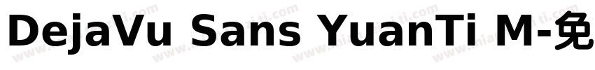 DejaVu Sans YuanTi M字体转换